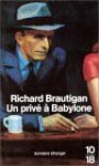 Un privé à Babylone - Richard Brautigan