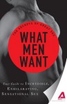 What Men Want: Your Guide to Incredible, Exhilarating, Sensational Sex - Adams Media