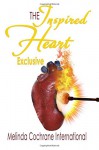 The Inspired Heart Exclusive (Volume 4) - Inspired Heart Exclusive Writers, Melinda Cochrane