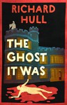 The Ghost it Was - Richard Hull