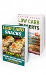 Low Carb Recipes BOX SET 2 IN 1: 30 Amazingly Delicious & Healthy Low Carb Snacks + 30 Low Carb Desserts You Will Love: (Slow Cooker Low Carb,low carb ... Watchers Cookbook, Low Carb High Fat Diet) - Imogen Burns