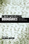 Interpersonal Boundaries: Variations and Violations - Salman Akhtar, Jennifer M. Bonovitz, Phyllis Tyson, Ruth Garfield