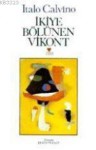 İkiye Bölünen Vikont - Italo Calvino