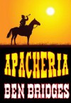 Apacheria (A Sam Lockwood Western) - Ben Bridges