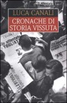 Cronache di Storia Vissuta - Luca Canali