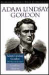 Adam Lindsay Gordon: The Man and the Myth - Geoffrey Hutton, Goeffrey Hutton, Mark Davis