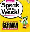 Speak in a Week! German Week Three: See, Hear, Say & Learn [With Paperback Book] - Helga Schier, Julie Bradbury, Donald S. Rivera