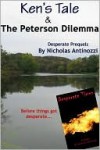 Ken's Tale & the Peterson Dilemma - Desperate Prequels - Nicholas Antinozzi