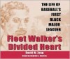 Fleet Walker's Divided Heart: The Life of Baseball's First Black Major Leaguer - David W. Zang, Andrew L. Barnes