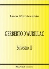 Gerberto d'Aurillac: Silvestro II - Luca Montecchio