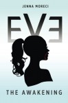 Eve: The Awakening - Jenna Moreci