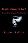 Chronicles of Demonic Evil Book 2 - Robert W. Pelton