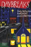 Daybreaks: Daily Reflections for Advent and Christmas - Paula D'Arcy