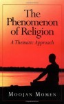 Phenomenon of Religion - Moojan Momen