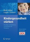 Kindergesundheit Starken: Vorschlage Zur Optimierung Von Pravention Und Versorgung - Eva M. Bitzer, Ulla Walter, Friedrich-Wilhelm Schwartz, Heidrun Lingner