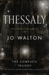 Thessaly: The Complete Trilogy - Jo Walton