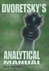 Dvoretsky's Analytical Manual: Practical Training for the Ambitious Chessplayer - Mark Dvoretsky