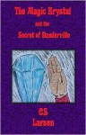 The Magic Krystal and the Secret of Banderville - C.S. Larsen