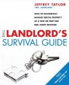 The Landlord's Survival Guide: How to Succesfully Manage Rental Property as a New or Part-Time Real Estate Investor - Jeffrey Taylor