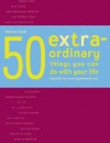 50 Extraordinary Things You Can Do with Your Life - Marco Ilardi