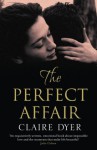 The Perfect Affair - Claire Dyer