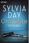 Crossfire. Hingabe: Band 4 - Roman - Sylvia Day