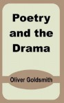 Poetry and the Drama - Oliver Goldsmith