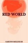 Red World - Carlton Mellick III