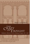 The Craft of Thought: Meditation, Rhetoric, and the Making of Images, 400-1200 (Cambridge Studies in Medieval Literature) - Mary Carruthers