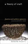 A Theory of Craft: Function and Aesthetic Expression - Howard Risatti