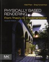 Physically Based Rendering, Second Edition: From Theory To Implementation - Matt Pharr, Greg Humphreys