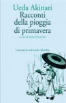 Racconti della pioggia di primavera - Ueda Akinari, Maria Teresa Orsi