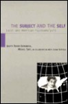 The Subject And The Self: Lacan And American Psychoanalysis - Judith Feher Gurewich