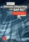 Efficient Ereporting with SAP EC(R): Strategic Direction and Implementation Guidelines - Andreas H. Schuler, Andreas Pfeifer, Stephen Fedtke