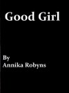 Good Girl - Annika Robyns