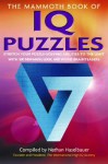 The Mammoth Book of IQ Puzzles: Stretch Your Puzzle-Solving Abilities to the Limit with 500 New Math, Logic and Word Brainteasers - Nathan Haselbauer, Compiled by Nathan Haselbauer