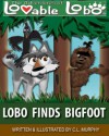 Lobo Finds Bigfoot (The Adventures of Lovable Lobo, #3) - C.L. Murphy