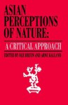 Asian Perceptions of Nature: A Critical Approach - Ole Bruun