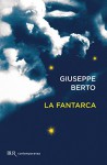 La fantarca (Contemporanea) - Giuseppe Berto