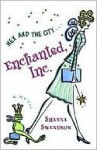 Enchanted, Inc. - Shanna Swendson