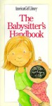 The Babysitter's Handbook: The Care and Keeping of Kids (American Girl Library) - Harriet Brown, Stephanie Roth