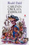 Çarli'nin Çikolata Fabrikası - Roald Dahl