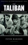 The Taliban: War, Religion and the New Order in Afghanistan - Peter Marsden, Jerrold E. Marsden