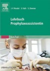 Lehrbuch Prophylaxeassistentin - Jean-Francois Roulet, Susanne Fath, Stefan Zimmer