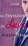 La tentazione di Laura - Alessia Esse