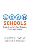 Exam Schools: Inside America's Most Selective Public High Schools - Chester E. Finn Jr., Jessica A Hockett