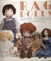 Rag Dolls & How to Make Them - Dorothea Hall