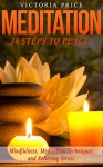 Meditation: 34 Steps to Peace- Mindfulness, Meditation Techniques and Relieving Stress (Meditation, Mindfulness, Stress, Doubt) - Victoria Price