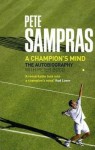 Pete Sampras: A Champion's Mind - Pete Sampras, Peter Bodo