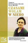 Czasami wołam w niebo - Tamara Zwierzyńska-Matzke, Sven Matzke